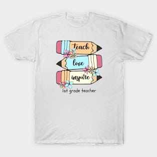 Back To School Teach Love Inspire Pencil 1st Grade Teacher T-Shirt